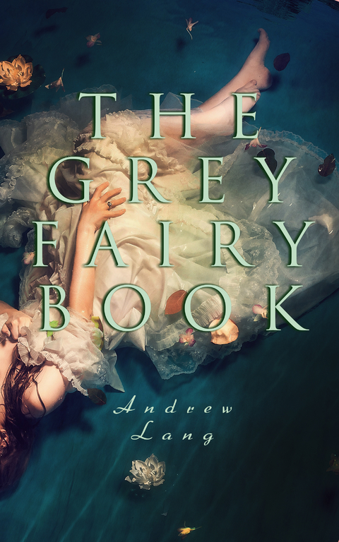 The Grey Fairy Book - Andrew Lang