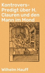 Kontrovers-Predigt über H. Clauren und den Mann im Mond - Wilhelm Hauff