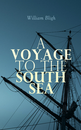 A Voyage to the South Sea - William Bligh