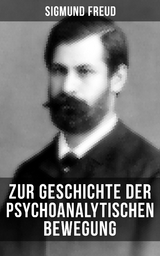 Zur Geschichte der psychoanalytischen Bewegung - Sigmund Freud