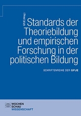 Standards der Theoriebildung und empirischen Forschung in der politischen Bildung - 