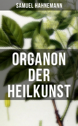 Organon der Heilkunst - Samuel Hahnemann