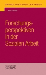 Forschungsperspektiven in der Sozialen Arbeit - Armin Schneider