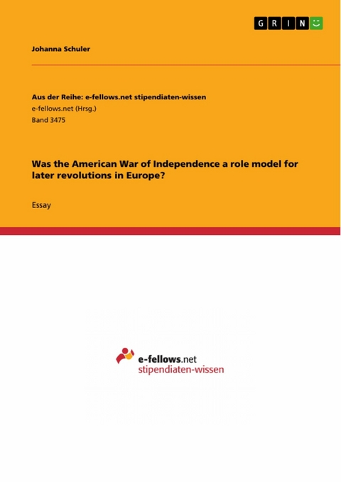 Was the American War of Independence a role model for later revolutions in Europe? - Johanna Schuler