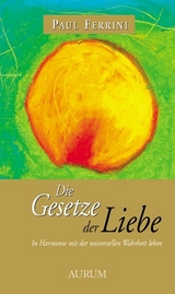 Die Gesetze der Liebe - Paul Ferrini