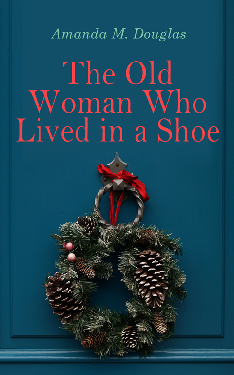 The Old Woman Who Lived in a Shoe - Amanda M. Douglas