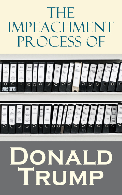 The Impeachment Process of Donald Trump -  National Security Agency, Robert S. Mueller,  Special Counsel's Office U.S. Department of Justice,  Federal Bureau of Investigation,  White House,  U.S. Congress, Elizabeth B. Bazan