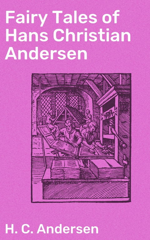 Fairy Tales of Hans Christian Andersen - H. C. Andersen