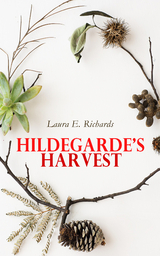 Hildegarde's Harvest - Laura E. Richards