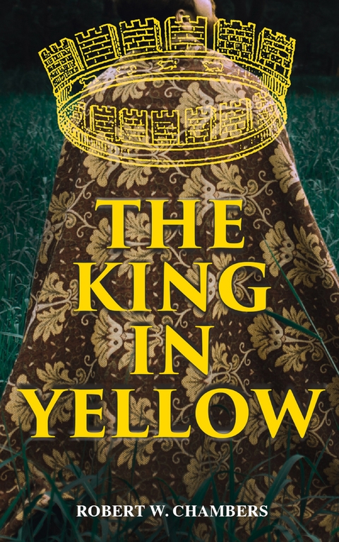 The King in Yellow - Robert W. Chambers