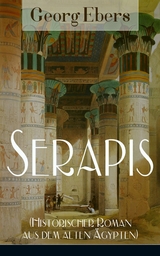 Serapis (Historischer Roman aus dem alten Ägypten) - Georg Ebers