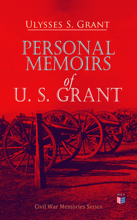 Personal Memoirs of U. S. Grant - Ulysses S. Grant