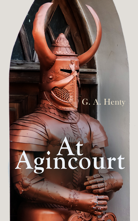 At Agincourt - G. A. Henty