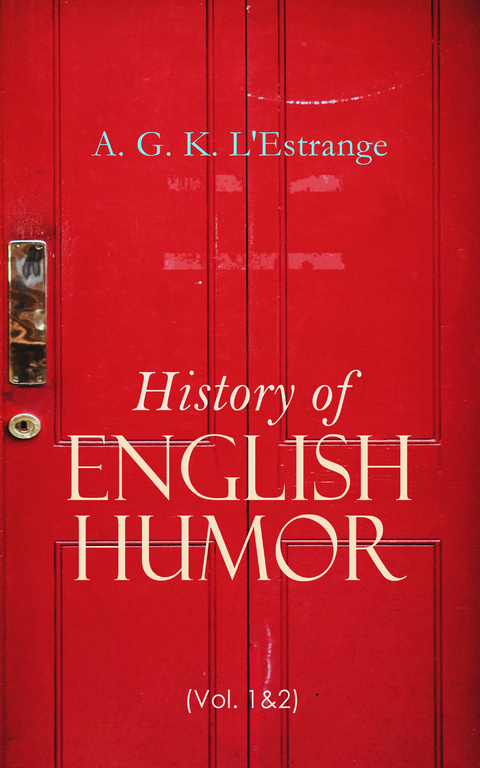 History of English Humor (Vol. 1&2) - A. G. K. L'Estrange