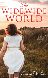 The Wide, Wide World - Susan Warner