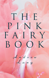 The Pink Fairy Book - Andrew Lang