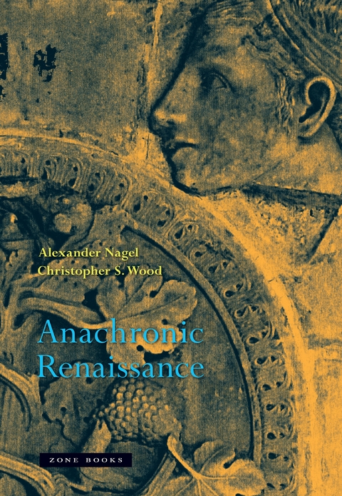 Anachronic Renaissance -  Alexander Nagel,  Christopher S. Wood