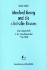 Manfred Georg und die "Jüdische Revue" - Daniel Müller