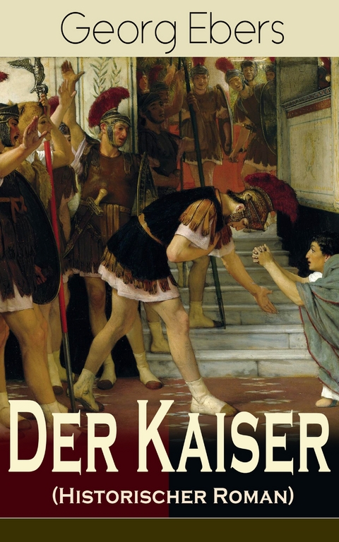 Der Kaiser (Historischer Roman) - Georg Ebers