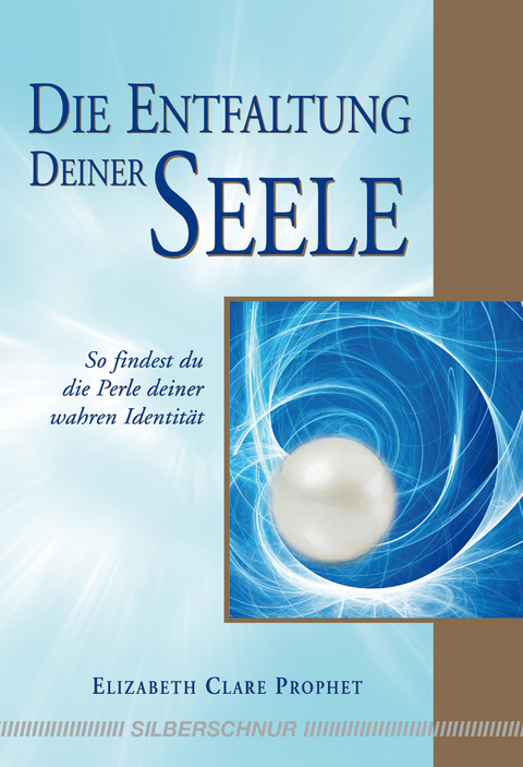 Die Entfaltung deiner Seele - Elizabeth C Prophet