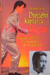 Dreizehn Kapitel zu T'ai Chi Ch'uan - Cheng, Man-Ching