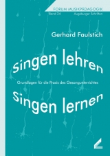 Singen lehren – Singen lernen - Gerhard Faulstich