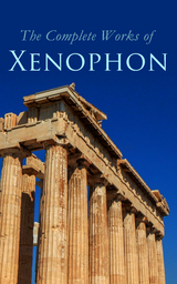 The Complete Works of Xenophon -  Xenophon