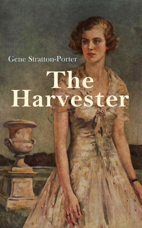 The Harvester - Gene Stratton-Porter