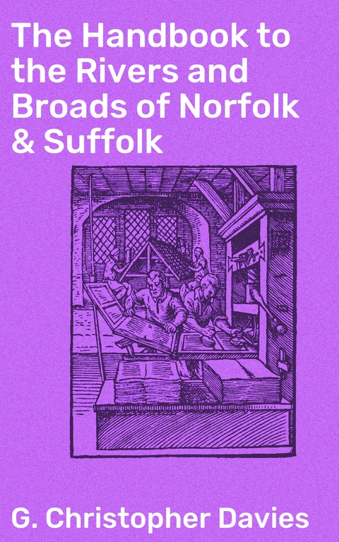 The Handbook to the Rivers and Broads of Norfolk & Suffolk - G. Christopher Davies