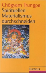 Spirituellen Materialismus durchschneiden - Chögyam Trungpa