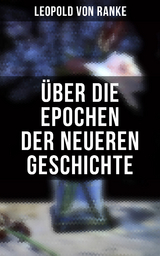 Über die Epochen der neueren Geschichte - Leopold Von Ranke