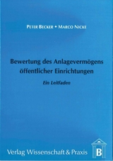 Bewertung des Anlagevermögens öffentlicher Einrichtungen. - Peter Becker, Marco Nicke