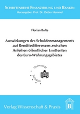 Auswirkungen des Schuldenmanagements auf Renditedifferenzen zwischen Anleihen öffentlicher Emittenten des Euro-Währungsgebietes. - Florian Bolte