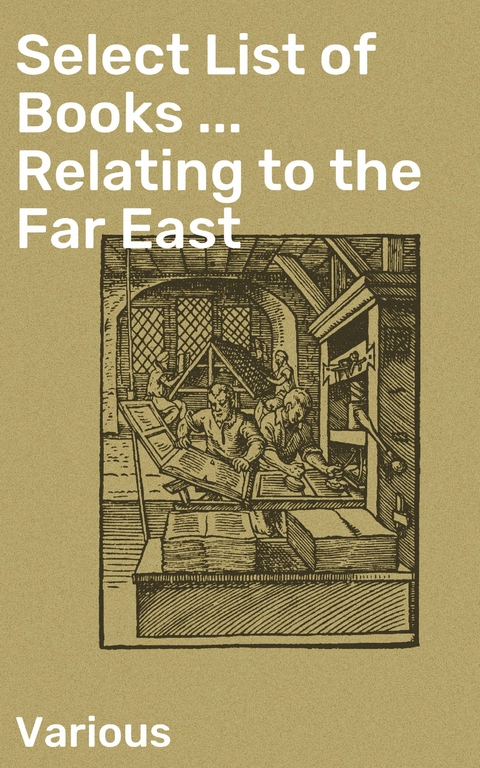 Select List of Books ... Relating to the Far East -  Various