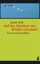 Auf den Schultern des Windes schaukeln - Daniel Wilk