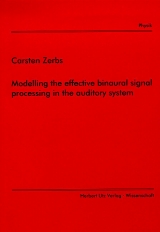 Modelling the effective binaural signal processing in the auditory system - Carsten Zerbs