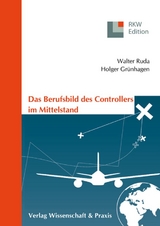 Das Berufsbild des Controllers im Mittelstand. - Walter Ruda, Holger Grünhagen