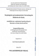 Morphologische und morphometrische Untersuchung des  Dickdarmes der Koalas, einschließlich einer vergleichenden Gegenüberstellung der Darmtrakte von Koala, Schwein und Pferd - Matthias Rademann