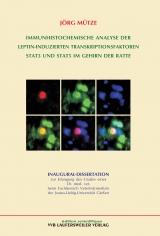 Immunohistochemische Analyse der Leptin-induzierten Transkriptionsfaktoren STAT3 und STAT5 im Gehirn der Ratte - Jörg Mütze