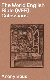 The World English Bible (WEB): Colossians -  Anonymous