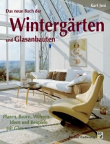 Das neue Buch der Wintergärten und Glasanbauten - Jeni, Kurt