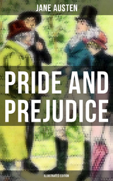 PRIDE AND PREJUDICE (Illustrated Edition) - Jane Austen
