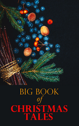 Big Book of Christmas Tales - Louisa May Alcott, Mark Twain, O. Henry, Hans Christian Andersen, Harriet Beecher Stowe, Selma Lagerlöf, Elizabeth Harrison, Beatrix Potter, Susan Coolidge, Anthony Trollope, George MacDonald, Brothers Grimm, L. Frank Baum, Fyodor Dostoevsky, Leo Tolstoy, E. T. A. Hoffmann, Charles Dickens, Lucy Maud Montgomery, Thomas Hardy, Kate Douglas Wiggin, Booker T. Washington, Anton Chekhov, Armando Palacio Valdés, Alphonse Daudet, Benito Pérez Galdós, Marcel Prévost, Edgar Wallace, Bjørnstjerne Bjørnson, Guy de Maupassant,  Saki, Elizabeth Gaskell, Frances Hodgson Burnett, Arthur Conan Doyle