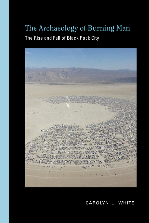 Archaeology of Burning Man -  Carolyn L. White