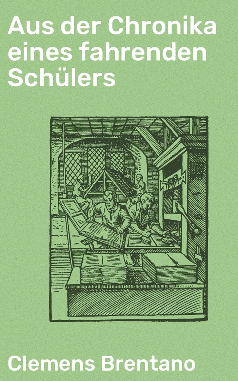 Aus der Chronika eines fahrenden Schülers - Clemens Brentano