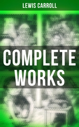 Complete Works - Lewis Carroll