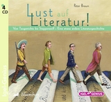 Lust auf Literatur! Von Taugenichts bis Steppenwolf - Eine etwas andere Literaturgeschichte - Peter Braun