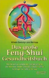 Das grosse Feng-Shui Gesundheitsbuch - Wilhelm Gerstung, Jens Mehlhase