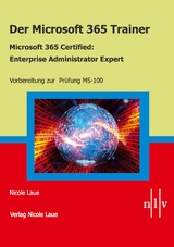 Der Microsoft 365 Trainer Microsoft 365 Certified- Enterprise Administrator Expert - Nicole Laue