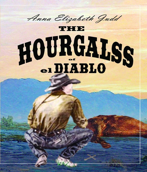 The Hourglass of El Diablo - Anna Elizabeth Judd